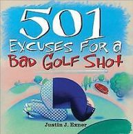501 Excuses for a Bad Golf Shot | Justin J. Exner | Book