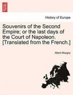 Souvenirs of the Second Empire; or the last day, Maugny, Albert,,