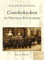 Conshohocken in Vintage Postcards (Postcard History). Welsh 9780738509877 New<|