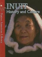 Burgan, Michael : Inuit History and Culture (Native Americ