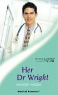 Medical romance.: Her Dr Wright by Meredith Webber (Paperback)