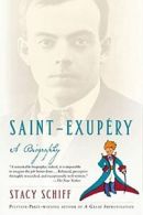 Saint-Exupery: A Biography By Stacy Schiff