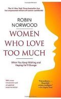 Women Who Love Too Much | Norwood, Robin | Book