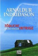 Tödliche Intrige: Island Thriller | Indriðason, Arnaldur | Book