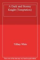 A Dark and Stormy Knight (Temptation) By Tiffany White