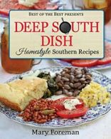 Deep South Dish: Homestyle Southern Recipes. Foreman 9781938879135 New<|