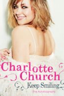 Keep Smiling by Charlotte Church (Paperback) softback)