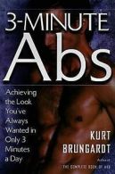 3-minute abs: isolation, definition, intensity, focus by Kurt Brungardt