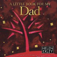 A Little Book for My Dad (Helen Exley Gi