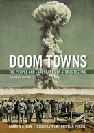 Doom Towns: The People and Landscapes of Atomic. Kirk, Purcell<|
