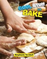 Cool Stuff: Cool stuff to bake by Stephanie Turnbull  (Paperback)