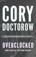 Overclocked: More Stories of the Future Present. Doctorow, James, Nicola-Bar<|