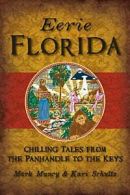 Eerie Florida: Chilling Tales from the Panhandle to the Keys.by Muncy New<|