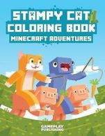 Stampy Cat Coloring Book: Minecraft Adventures by Gameplay Publishing