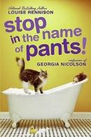 Confessions of Georgia Nicolson: Stop in the name of pants! by Louise Rennison