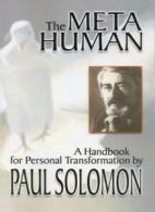 The Meta Human By Paul Soloman, Solomon Paul
