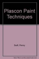 Plascon Paint Techniques By Penny Swift,Janek Szymanowski