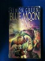 Blue Moon Rising By Simon R. Green. 9780575051362