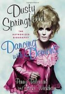 Dancing with Demons: The Authorized Biography of Dusty Springfi .9780312282028