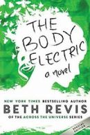 The Body Electric: Special Edition By Beth Revis