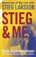 Stieg and me: memories of my life with Stieg Larsson by Eva Gabrielsson