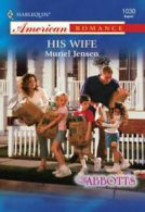 Silhouette special edition.: His wife by Muriel Jensen (Paperback)