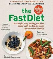 The FastDiet : Lose Weight, Stay Healthy, and Live Longer with the Simple