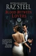 BLOOD BETWEEN LOVERS.by Steel, Raz New 9781941508060 Fast Free Shipping.#