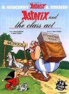Asterix and the Class Act: Fourteen All-new Asterix... | Book