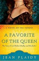 A Favorite of the Queen: The Story of Lord Robert Dudley and Elizabeth I (Novel