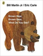 Brown Bear, Brown Bear, What Do You See?, Eric Carle, ISBN 97801