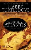 Atlantis: Opening Atlantis by Harry Turtledove (Paperback)