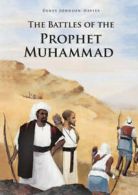 The battles of the Prophet Muhammed by Denys Johnson-Davies (Paperback)