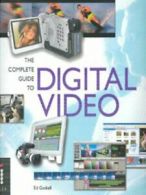 The complete guide to digital video by Ed Gaskell (Paperback) softback)
