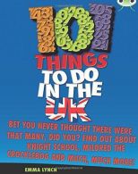 101 Things to do in the Uk (BUG CLUB), Lynch, Emma, ISBN 1408273