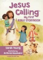 Jesus calling: my first Bible storybook by Sarah Young (Hardback)