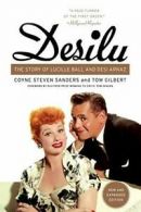 Desilu: The Story of Lucille Ball and Desi Arnaz. Sanders 9780062020017 New<|