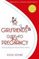 The Girlfriends' Guide to Pregnancy. Iovine, Vicki 9781416524724 New<|