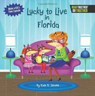 Lucky to Live in Florida (Arcadia Kids). Jerome 9780738527710 Free Shipping<|