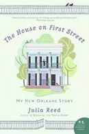 The House on First Street: My New Orleans Story (P.S.). Reed 9780061136658<|