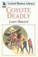 Linford western library: Coyote deadly by Lance Howard (Paperback)