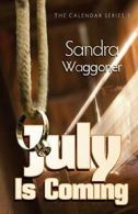 July is Coming.by Waggoner, Sandra New 9780989066754 Fast Free Shipping.#*=