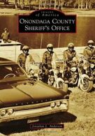 Onondaga County Sheriff's Office (Images of America). Anderson 9781467134538<|