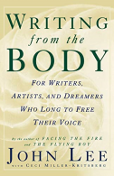 Writing from the Body: For Writers, Artists and Dreamers Who Long to Free Their