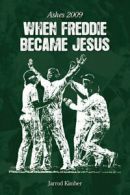 When Freddie became Jesus: Ashes 2009 by Jarrod Kimber (Paperback)