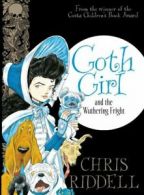 Goth Girl and the wuthering fright by Chris Riddell (Hardback)