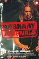 Robkaay Journals; (Vol I) My Glorious Nightmare. Kaay, Rob 9780980687705 New.#