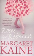 Roses for Rebecca by Margaret Kaine (Paperback)