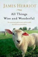 Herriot, James : All Things Wise and Wonderful: The Warm
