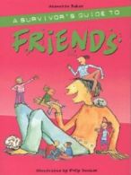 A survivors guide to friends by Jeanette Baker (Paperback)